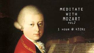 Meditate with Mozart  432Hz Classical Music  Vol 2 [upl. by Southard]