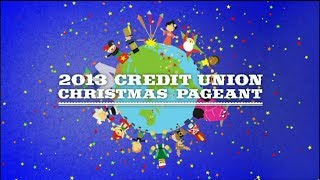 2013 Credit Union Christmas Pageant [upl. by Bogie]