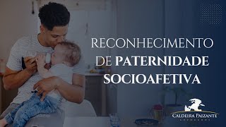 Reconhecimento de Paternidade Socioafetiva [upl. by Tapes]