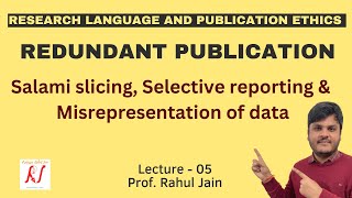 Redundant Publications  Salami Slicing  Selective Reporting  Misrepresentation of Data  L  05 [upl. by Ainoda]