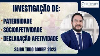 Investigação de paternidade socioafetividade declaração afetividade Saiba tudo sobre 2023 [upl. by Ardyth]